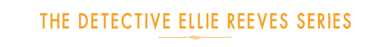Detective Ellie Reeves Series
